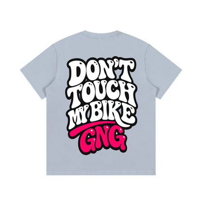 DON"T TOUCH MY BIKE' GNG
